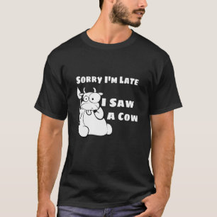 Camiseta Desculpe O Atraso Que Vi Uma Vaca