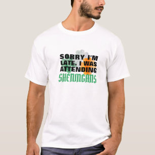 Camiseta Desculpe o atraso, Shenanigans me manteve, irlandê