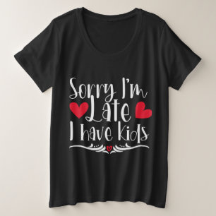 Camiseta Desculpe o atraso, tenho filhos