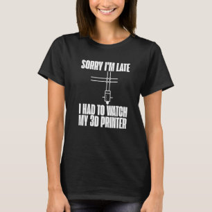 Camiseta Desculpe o atraso, tive que assistir minha impress