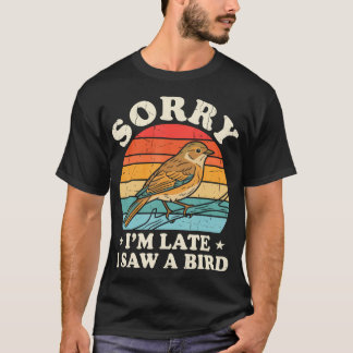 Camiseta Desculpe o atraso Vi um pássaro Observador de páss