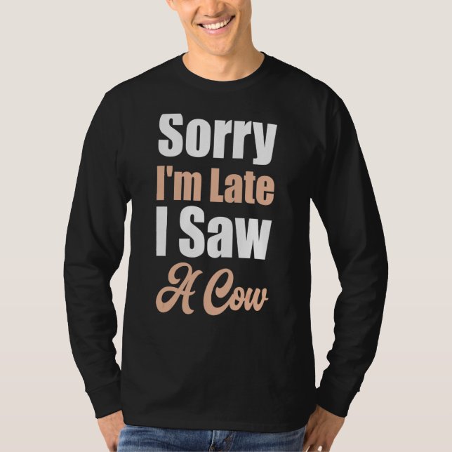 Camiseta Desculpe o atraso, vi uma vaca (Frente)