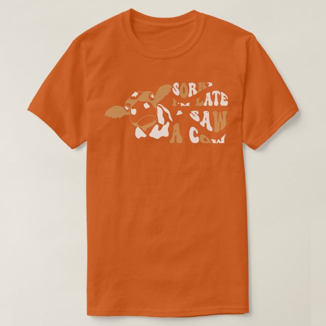 Camiseta Desculpe o atraso, vi uma vaca Farmer Cow Lover Fa (Frente do Design)