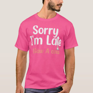 Camiseta Desculpe o atraso, vi uma vaca Farmer Cow Lover Fa
