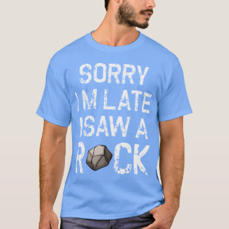 Camiseta Desculpe o meu atraso Vi uma rocha Cool retro
