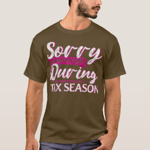 Camiseta Desculpe O Que Eu Disse Durante A Época Fiscal