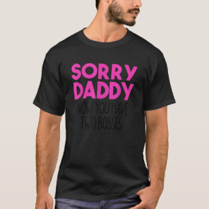 Camiseta Desculpe Pai Agora Você Tem 2 Chefes Sexo Revelar