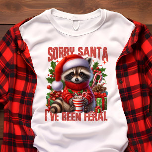 Camiseta Desculpe Papai Noel, Estive Feral Guaxinim Natalin