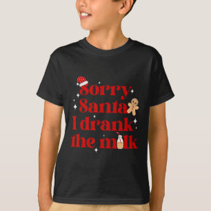 Camiseta Desculpe Papais noeis Eu Bebi O Natal Do Leite No