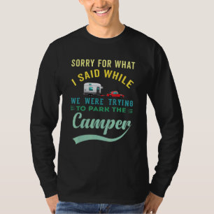 Camiseta Desculpe Pelo Que Disse Enquanto Estacionava acamp