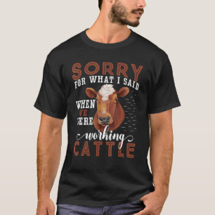 Camiseta Desculpe Pelo Que Disse Quando Trabalhávamos Com B