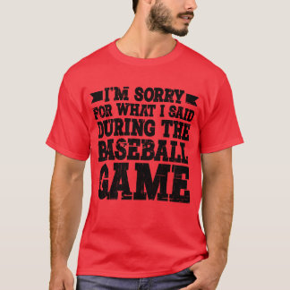 Camiseta Desculpe Pelo Que Eu Disse Durante O Jogo De Beise