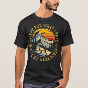 Camiseta Desculpe Pelo Que Eu Disse Enquanto Iamos Para O A