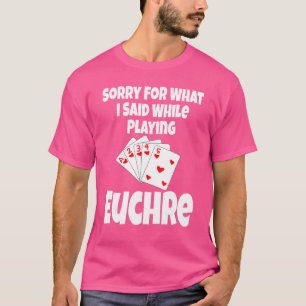 Camiseta Desculpe Pelo Que Eu Disse Enquanto Jogava Carta D