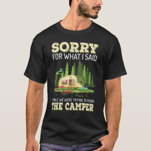 Camiseta Desculpe Pelo Que Eu Disse Estacionando O Acampame