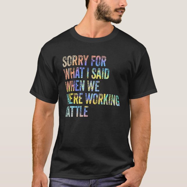Camiseta Desculpe pelo que eu disse quando estávamos trabal (Frente)