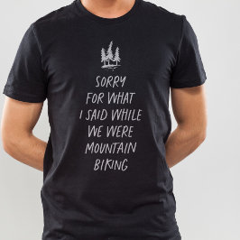 Camiseta Desculpe pelo que eu disse sobre a engraçada bicic