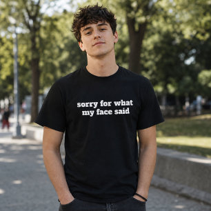 Camiseta desculpe pelo que meu rosto disse Humor engraçado