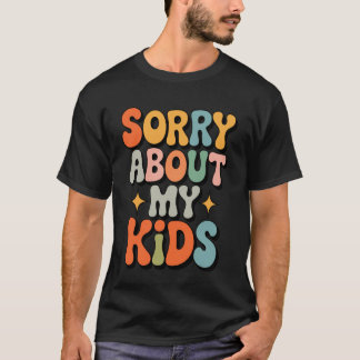 Camiseta Desculpe pelos meus filhos