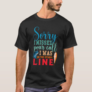 Camiseta Desculpe, Perdi Sua Ligação, Estava Na Outra Linha