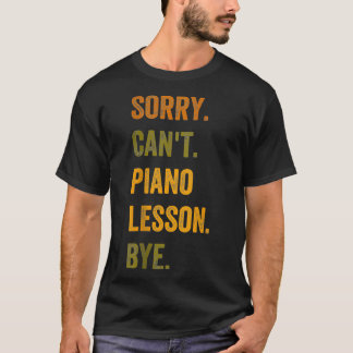 Camiseta Desculpe, Piano Não Consegue Lição Tchau Retro Tex
