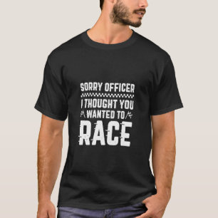 Camiseta Desculpe, Policial, Pensei Que Queria Correr Sarca