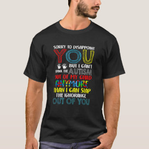 Camiseta Desculpe por Decepcioná-lo Não Posso Tirar o Autis