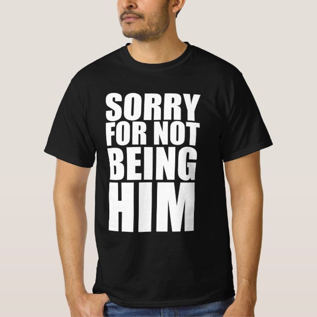 Camiseta Desculpe por não ser ele (Frente)