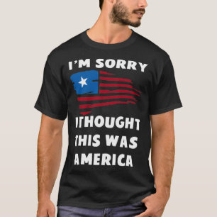 Camiseta Desculpe Por Pensar Que Era A América
