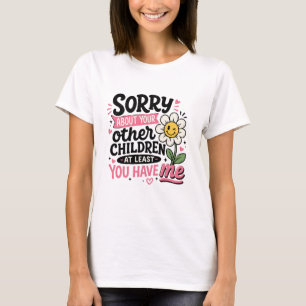 Camiseta Desculpe Por Seus Filhos Fofo Fofa Mãe mães