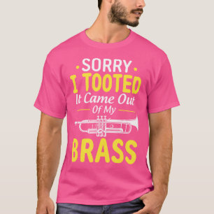 Camiseta Desculpe Por Tê-Lo Saiu Da Minha Trumpete