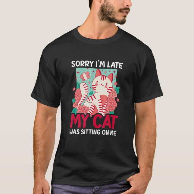 Camiseta Desculpe Por Ter Atrasado Meu Gato Estava Sentado  (Frente)