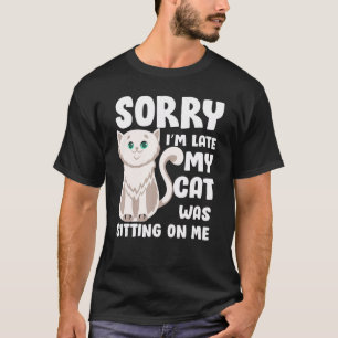 Camiseta Desculpe Por Ter Atrasado Meu Gato Estava Sentado