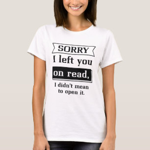 Camiseta Desculpe por ter deixado você como lido
