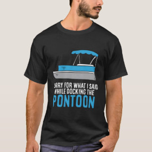 Camiseta Desculpe Por Ter Falado Enquanto Ancorava O Pontoo