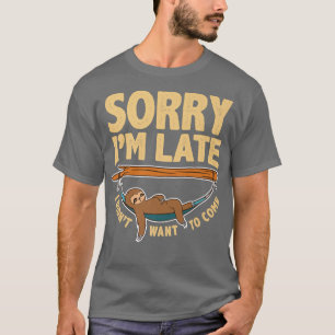 Camiseta Desculpe Por Ter Ido Tarde, Não Quero Vir, Lpregui