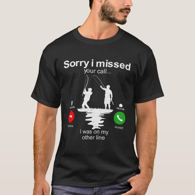 Camiseta Desculpe Por Ter Perdido A Sua Chamada. (Frente)