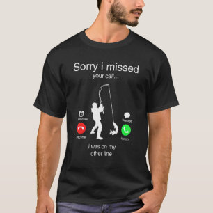 Camiseta Desculpe Por Ter Perdido A Sua Chamada Em Outra Li