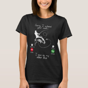 Camiseta Desculpe por ter perdido a sua ligação, estava n