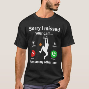 Camiseta Desculpe Por Ter Perdido Sua Chamada Em Outra Linh