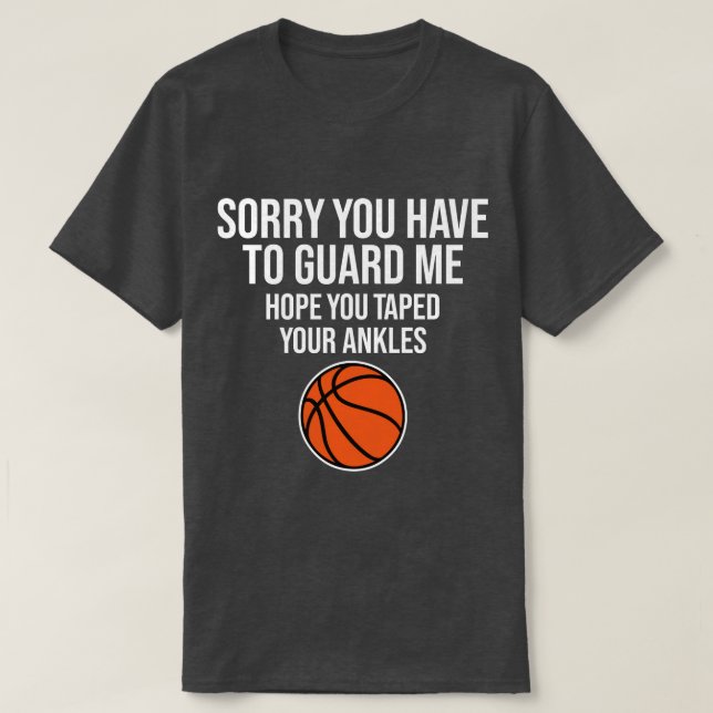Camiseta Desculpe Por Ter Que Me Guarda De Basquete Engraça (Frente do Design)