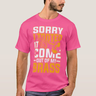 Camiseta Desculpe Por Ter Tido Que Saiu Do Meu Brass Para T