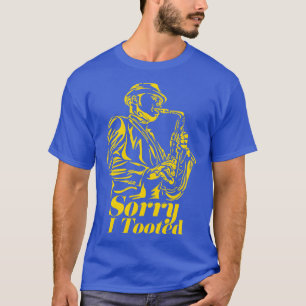 Camiseta Desculpe por ter tocado saxofone