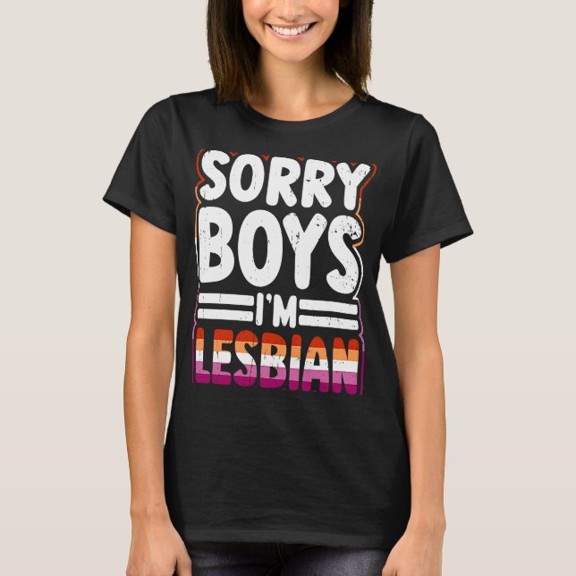 Camiseta Desculpe rapazes, eu sou um lésbico orgulho Mês LG (Frente)