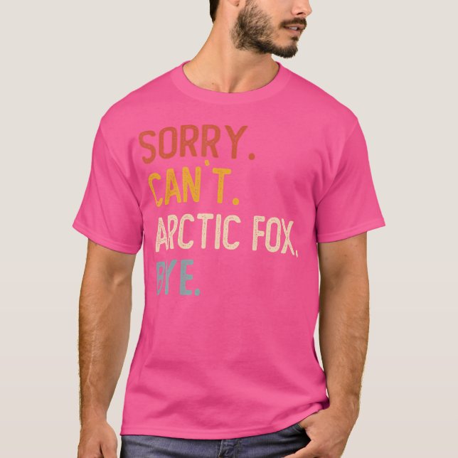 Camiseta Desculpe, Raposa Árctica Não Pode Ser Engraçada Fo (Frente)