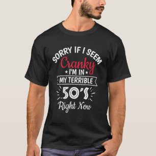 Camiseta Desculpe se estou irritado, estou na minha 50 terr