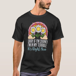 Camiseta Desculpe se estou irritado, estou no meu terrível 