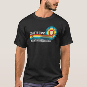 Camiseta Desculpe se estou irritado, estou no meu terrível 