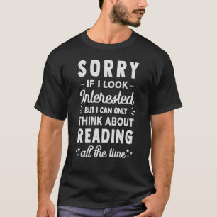 Camiseta Desculpe Se Eu Pareço Interessado Pense Em Ler 1