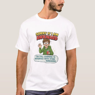 Camiseta Desculpe Se Eu Sou Desajeitado Aprendendo a Intera